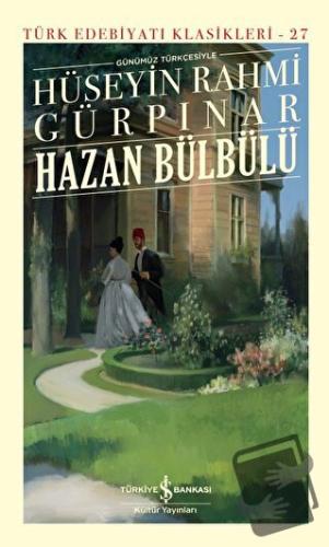 Hazan Bülbülü (Ciltli) - Hüseyin Rahmi Gürpınar - İş Bankası Kültür Ya