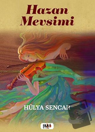 Hazan Mevsimi - Hülya Sencar - Tilki Kitap - Fiyatı - Yorumları - Satı