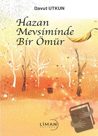 Hazan Mevsiminde Bir Ömür - Davut Utkun - Liman Yayınevi - Fiyatı - Yo