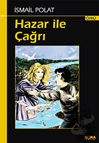 Hazar ile Çağrı - İsmail Polat - Kora Yayın - Fiyatı - Yorumları - Sat