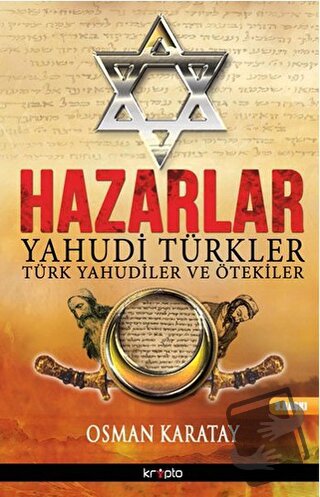 Hazarlar: Yahudi Türkler, Türk Yahudiler ve Ötekiler - Osman Karatay -