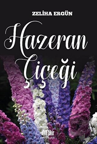 Hazeran Çiçeği - Zeliha Ergün - Akıl Fikir Yayınları - Fiyatı - Yoruml