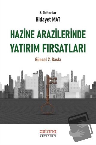 Hazine Arazilerinde Yatırım Fırsatları - Hidayet Mat - Astana Yayınlar