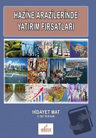 Hazine Arazilerinde Yatırım Fırsatları - Hidayet Mat - Astana Yayınlar