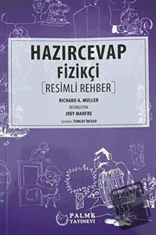 Hazır Cevap Fizikçi Resimli Rehber - Richard A. Muller - Palme Yayıncı