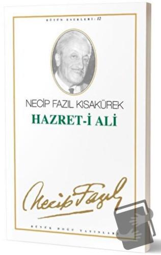 Hazret-i Ali : 11 - Necip Fazıl Bütün Eserleri - Necip Fazıl Kısakürek