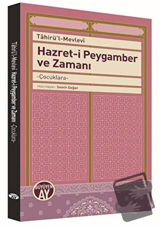 Hazret-i Peygamber ve Zamanı - Tahirü'l-Mevlevi - Büyüyen Ay Yayınları