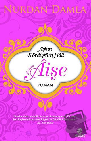 Hazreti Aişe Aşkın Kördüğüm Hali - Nurdan Damla - Hayat Yayınları - Fi