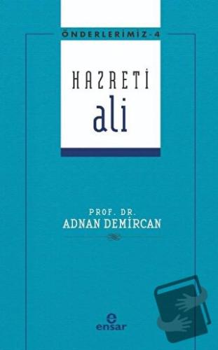 Hazreti Ali - Adnan Demircan - Ensar Neşriyat - Fiyatı - Yorumları - S