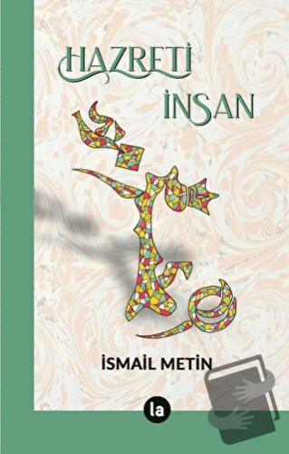 Hazreti İnsan - İsmail Metin - La Kitap - Fiyatı - Yorumları - Satın A