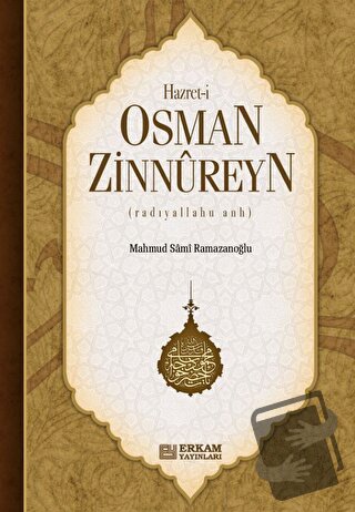 Hazreti Osman Zinnureyn - Mahmud Sami Ramazanoğlu - Erkam Yayınları - 