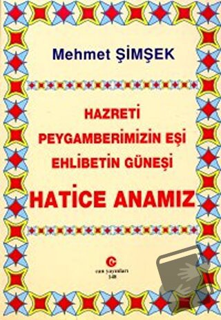 Hazreti Peygamberimizin Eşi Ehlibetin Güneşi Hatice Anamız - Mehmet Şi