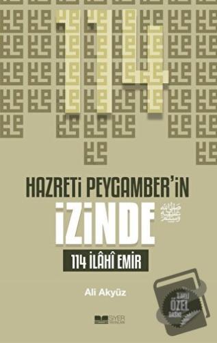 Hazreti Peygamber'in İzinde 114 İlahi Emir - Ali Akyüz - Siyer Yayınla