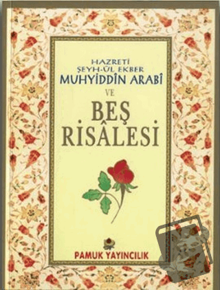 Hazreti Şeyh-ül Ekber Muhyiddin Arabi ve Beş Risalesi (Tasavvuf-027) -