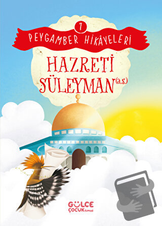 Hazreti Süleyman - Peygamber Hikayeleri 7 - Burhan Güven - Gülce Çocuk