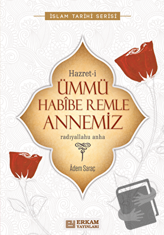 Hazreti Ümmü Habibe Remle Annemiz - Adem Saraç - Erkam Yayınları - Fiy