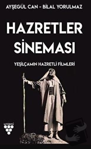 Hazretler Sineması Yeşilçam'ın Hazretli Filmleri - Bilal Yorulmaz - Ur