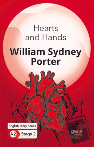 Hearts and Hands - İngilizce Hikayeler A2 Stage 2 - William Sydney Por