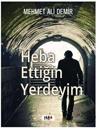 Heba Ettiğin Yerdeyim - Mehmet Ali Demir - Tilki Kitap - Fiyatı - Yoru