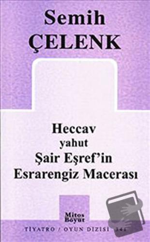 Heccav yahut Şair Eşref’in Esrarengiz Macerası - Semih Çelenk - Mitos 