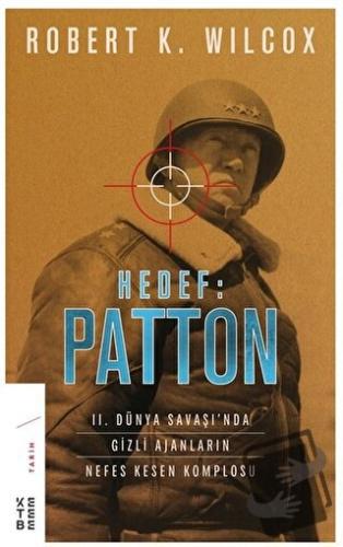 Hedef: Patton - Robert K. Wilcox - Ketebe Yayınları - Fiyatı - Yorumla