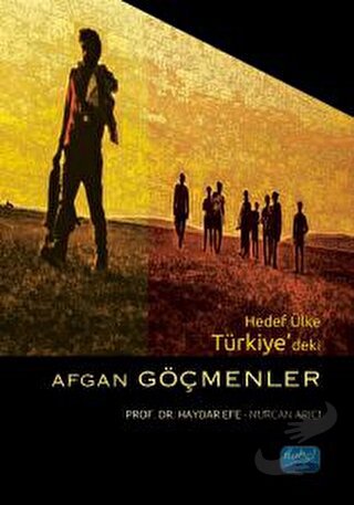 Hedef Ülke Türkiye’deki Afgan Göçmenler - Haydar Efe - Nobel Akademik 