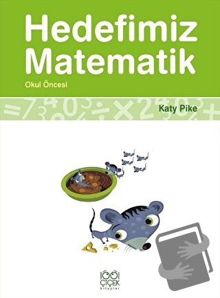 Hedefimiz Matematik - Okul Öncesi - Katy Pike - 1001 Çiçek Kitaplar - 