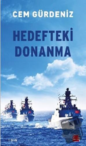 Hedefteki Donanma - Cem Gürdeniz - Kırmızı Kedi Yayınevi - Fiyatı - Yo