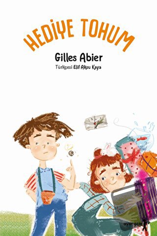 Hediye Tohum - Gilles Abier - Uyurgezer Kitap - Fiyatı - Yorumları - S