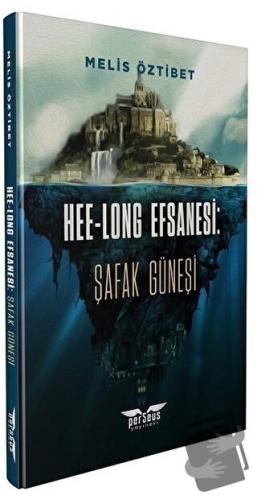 Hee-Long Efsanesi: Şafak Güneşi - Melis Öztibet - Perseus Yayınevi - F