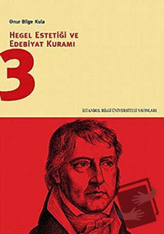 Hegel Estetiği ve Edebiyat Kuramı 3 - Onur Bilge Kula - İstanbul Bilgi