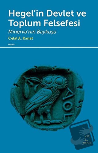 Hegel’in Devlet ve Toplum Felsefesi - Celal A. Kanat - Doruk Yayınları