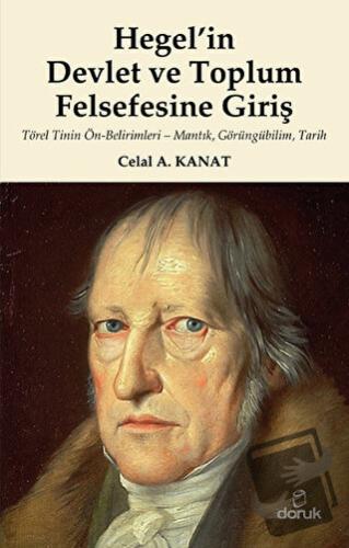 Hegel’in Devlet ve Toplum Felsefesine Giriş - Celal A. Kanat - Doruk Y