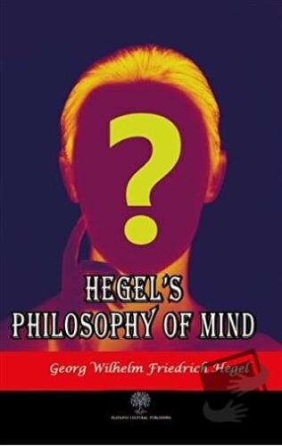 Hegel's Philosophy of Mind - Georg Wilhelm Friedrich Hegel - Platanus 