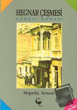 Hegnar Çeşmesi Ermeni Romanı - Mıgırdiç Armen - Belge Yayınları - Fiya