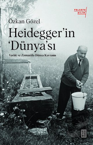 Heidegger’ın ‘Dünya’sı - Özkan Gözel - Ketebe Yayınları - Fiyatı - Yor