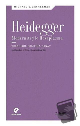 Heidegger Moderniteyle Hesaplaşma - Michael E. Zimmerman - Paradigma Y