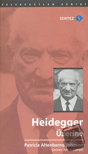 Heidegger Üzerine - Patricia Altenbernd Johnson - Sentez Yayınları - F