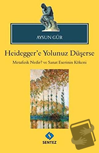 Heidegger'e Yolunuz Düşerse - Aysun Gür - Sentez Yayınları - Fiyatı - 