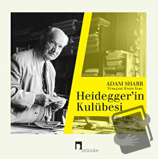 Heideggerin Kulübesi - Adam Sharr - Dergah Yayınları - Fiyatı - Yoruml