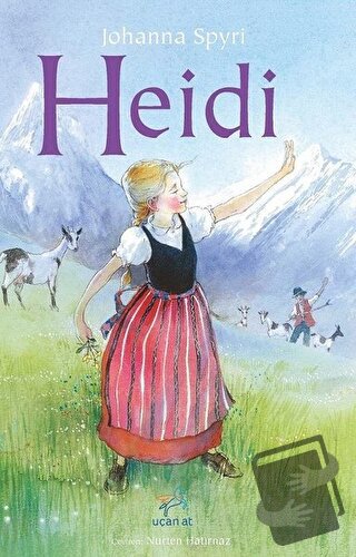 Heidi - Johanna Spyri - Uçan At Yayınları - Fiyatı - Yorumları - Satın