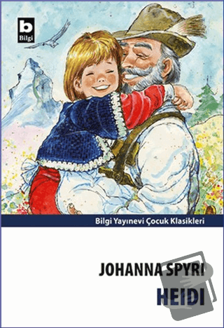 Heidi - Johanna Spyri - Bilgi Yayınevi - Fiyatı - Yorumları - Satın Al