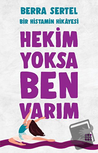 Hekim Yoksa Ben Varım - Berra Sertel - Dokuz Yayınları - Fiyatı - Yoru