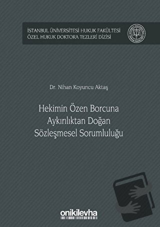 Hekimin Özen Borcuna Aykırılıktan Doğan Sözleşmesel Sorumluluğu (Ciltl