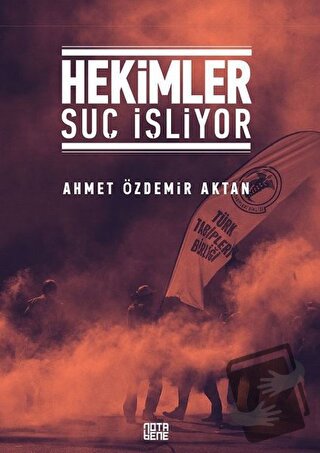 Hekimler Suç İşliyor - Ahmet Özdemir Aktan - Nota Bene Yayınları - Fiy