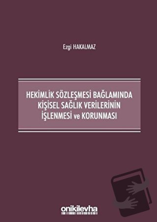 Hekimlik Sözleşmesi Bağlamında Kişisel Sağlık Verilerinin İşlenmesi ve