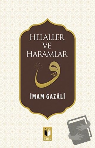 Helaller ve Haramlar - İmam-ı Gazali - Ehil Yayınları - Fiyatı - Yorum