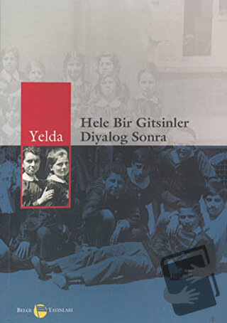 Hele Bir Gitsinler Diyalog Sonra - Yelda - Belge Yayınları - Fiyatı - 