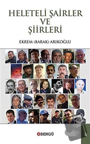 Heleteli Şairler ve Şiirleri - Ekrem Barak Arıkoğlu - Bengü Yayınları 