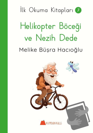 Helikopter Böceği ve Nezih Dede - İlk Okuma Kitapları - Melike Büşra H